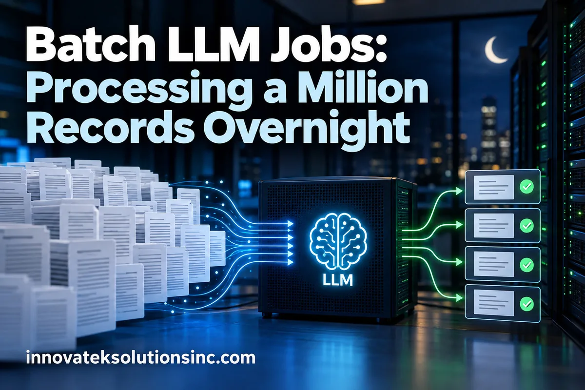 Batch LLM Jobs: Processing a Million Records Overnight
